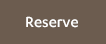 Reserve