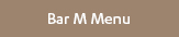 Bar M Menu
