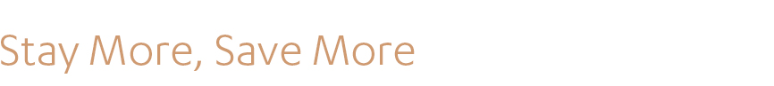 Stay More, Save More