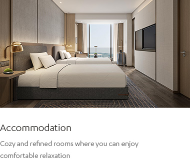 Accommodation : Cozy and refined rooms where you can enjoy comfortable relaxation